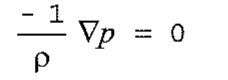 Equação: menos um sobre rô vezes o gradiente de p (−(1/ρ)∇p) igual a zero.