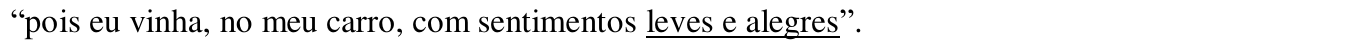 “pois eu vinha, no meu carro, com sentimentos leves e alegres”. (Trecho sublinhado: “leves e alegres”.)