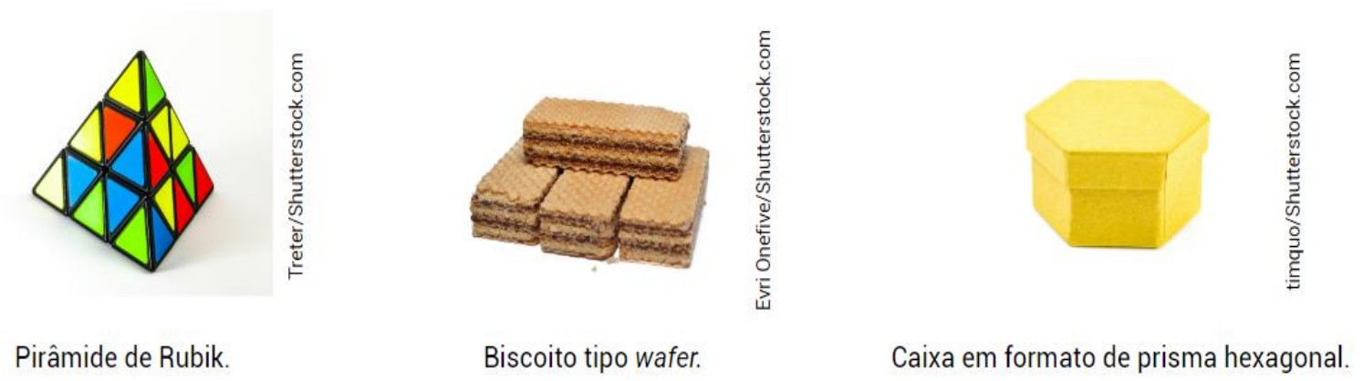 Três fotografias com legendas: Pirâmide de Rubik; Biscoito tipo wafer; Caixa em formato de prisma hexagonal.
