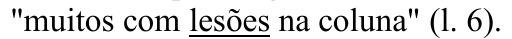 "muitos com lesões na coluna" (l. 6). (Palavra sublinhada: “lesões”.)