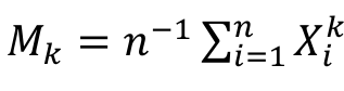 Fórmula: M índice k igual a n elevado a menos 1 vezes o somatório, de i igual a 1 até n, de X índice i elevado a k.