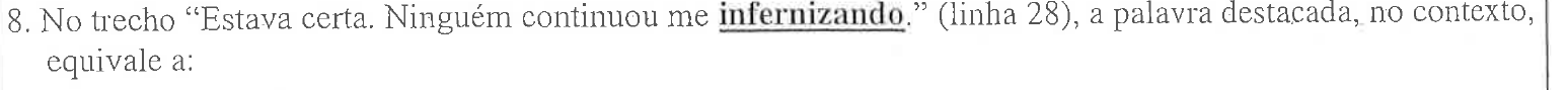 Enunciado impresso da questão 8, com a palavra “infernizando” em negrito e sublinhado.