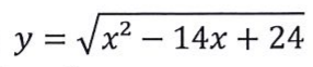 Expressão: y igual a raiz quadrada de x² − 14x + 24.
