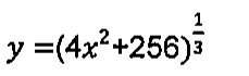 y = (4x² + 256) elevado a 1/3