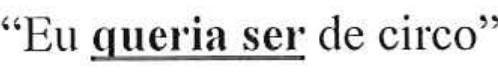 Verso “Eu queria ser de circo”, com a expressão “queria ser” sublinhada e em negrito.