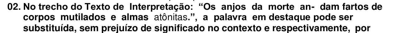 Recorte do enunciado original da questão 02: no trecho citado, todas as palavras estão em negrito, exceto “atônitas”, que aparece sem negrito (palavra em destaque).