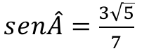 sen Â = 3√5 / 7