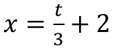 x = t/3 + 2
