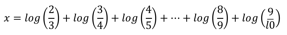 x = log(2/3) + log(3/4) + log(4/5) + … + log(8/9) + log(9/l0), com o último denominador impresso como l0.