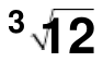 Raiz cúbica de 12.