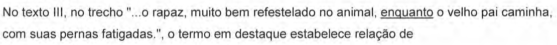 Recorte do enunciado original, em que a palavra "enquanto" aparece sublinhada.