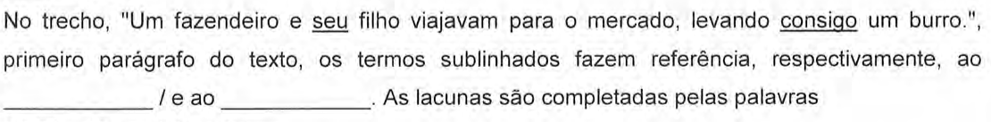 Recorte do enunciado original, em que as palavras "seu" e "consigo" aparecem sublinhadas.