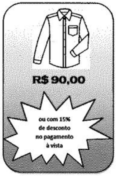 Cartaz com o desenho de uma camisa, o preço R$ 90,00 e um selo com os dizeres: ou com 15% de desconto no pagamento à vista.