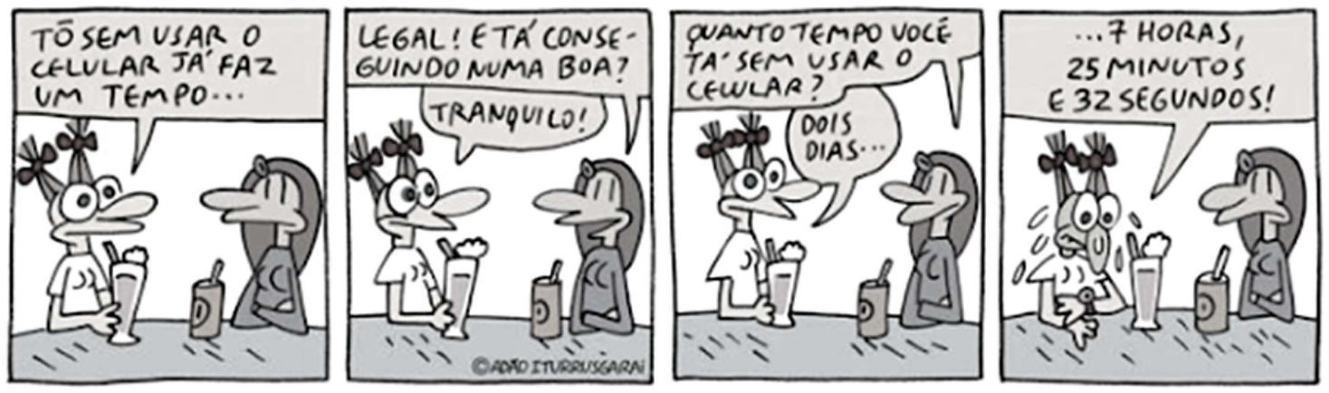 Tirinha de Adão Iturrusgarai em quatro quadros, com duas amigas sentadas tomando bebidas: "Tô sem usar o celular já faz um tempo..." / "Legal! E tá conseguindo numa boa?" — "Tranquilo!" / "Quanto tempo você tá sem usar o celular?" — "Dois dias..." / "...7 horas, 25 minutos e 32 segundos!", com a personagem da esquerda suando e com expressão aflita.