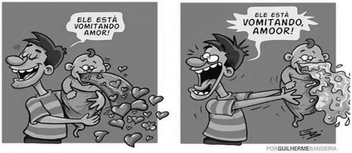 Charge em dois quadros: no primeiro, um homem sorridente segura um bebê que solta corações pela boca e diz "Ele está vomitando amor!"; no segundo, o homem, assustado, afasta o bebê, que vomita de verdade, e diz "Ele está vomitando, amoor!". Assinatura: por Guilherme Bandeira.