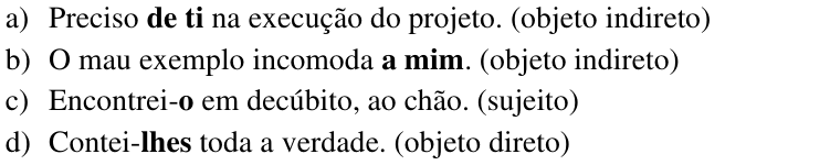 Alternativas da questão 21 com os pronomes em negrito: a) de ti; b) a mim; c) o; d) lhes.