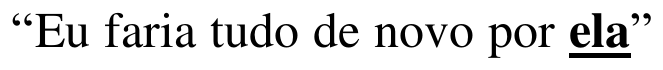 Fragmento entre aspas: “Eu faria tudo de novo por ela”, com a palavra “ela” destacada em negrito e sublinhado.