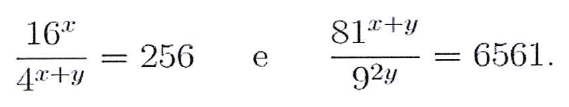 Equações: 16 elevado a x, dividido por 4 elevado a (x mais y), igual a 256; e 81 elevado a (x mais y), dividido por 9 elevado a 2y, igual a 6561.