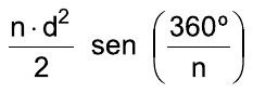 (n · d²)/2 · sen(360°/n)