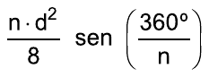 (n · d²)/8 · sen(360°/n)