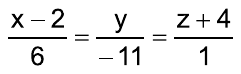 (x – 2)/6 = y/(–11) = (z + 4)/1