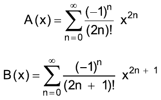 A(x) igual ao somatório, de n = 0 até infinito, de (–1)ⁿ sobre (2n)!, vezes x elevado a 2n. B(x) igual ao somatório, de n = 0 até infinito, de (–1)ⁿ sobre (2n + 1)!, vezes x elevado a 2n + 1.