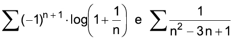 Somatório de (–1) elevado a (n + 1) vezes log(1 + 1/n), e somatório de 1 sobre (n² – 3n + 1).