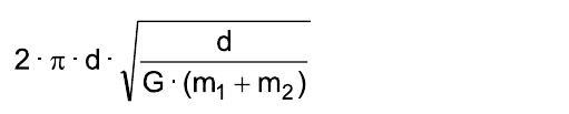 2 · π · d · raiz quadrada de [d / (G · (m₁ + m₂))]