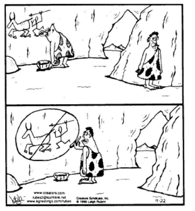 Charge em dois quadros, sem falas. No primeiro, dentro de uma caverna, um homem pré-histórico pinta na parede uma cena de caça (um caçador com lança e um animal), observado por outro homem à direita. No segundo, o pintor, sozinho, desenha um círculo com uma barra diagonal sobre a cena de caça, como um sinal de proibição.