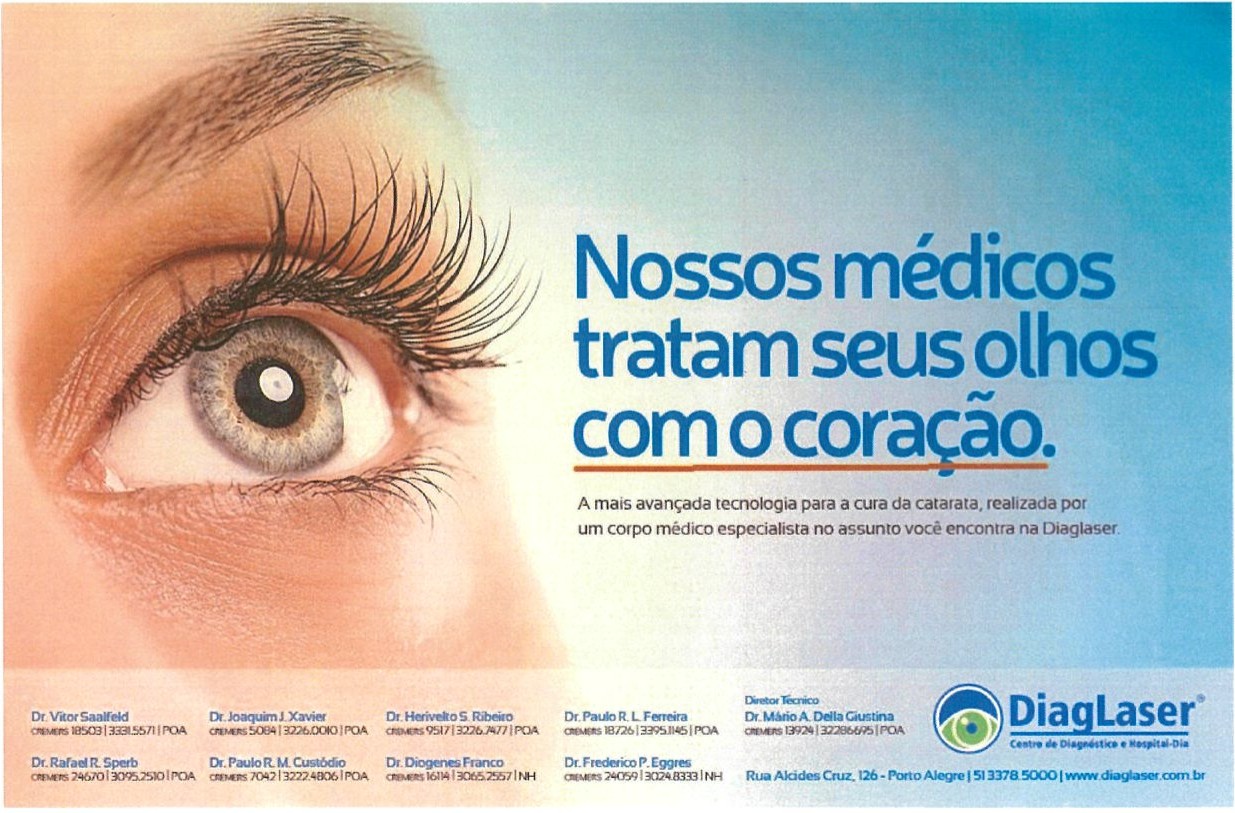 Anúncio da clínica DiagLaser: à esquerda, close de um olho feminino; à direita, em letras azuis, a frase “Nossos médicos tratam seus olhos com o coração.”, com traço laranja sob “com o coração.”; abaixo, “A mais avançada tecnologia para a cura da catarata, realizada por um corpo médico especialista no assunto você encontra na Diaglaser.”; no rodapé, nomes dos médicos, logotipo DiagLaser e endereço em Porto Alegre.