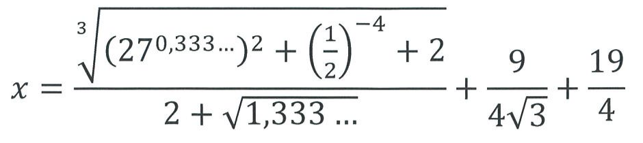 x = raiz cúbica de [(27 elevado a 0,333...)² + (1/2) elevado a −4 + 2], dividida por (2 + raiz quadrada de 1,333...), mais 9 dividido por (4 vezes raiz quadrada de 3), mais 19/4.