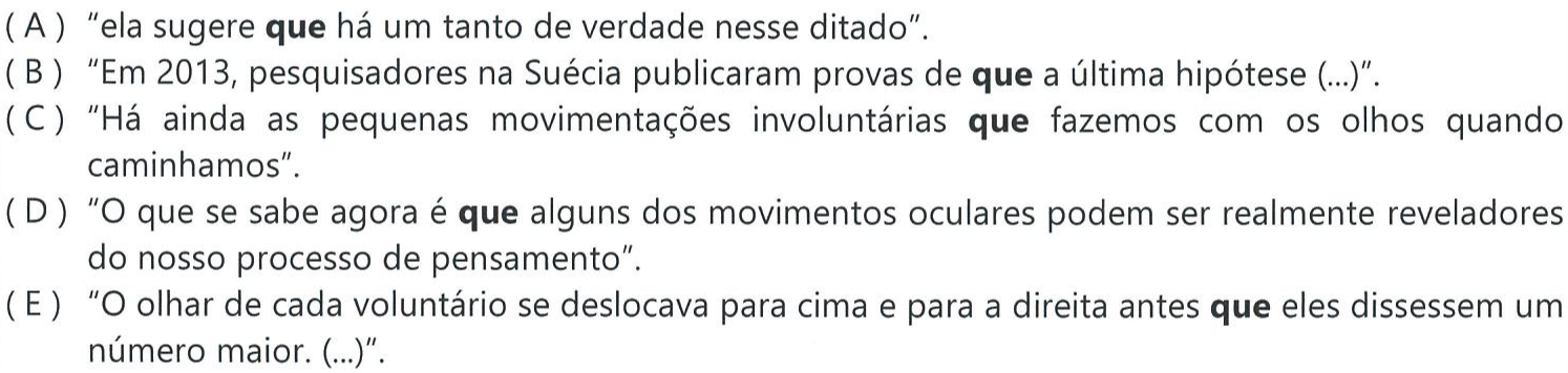 Alternativas com a palavra “que” destacada em negrito; na alternativa D, apenas o segundo “que” (“é que alguns”) está em negrito.