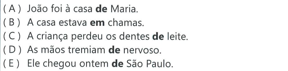 Alternativas com a palavra destacada em negrito: (A) “de”; (B) “em”; (C) “de”; (D) “de”; (E) “de”.