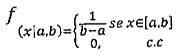 f(x | a, b) igual a 1 sobre (b menos a), se x pertence a [a, b]; 0, c.c.
