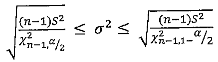 Raiz quadrada de [(n − 1)S² sobre qui-quadrado com índice n − 1, α/2] ≤ σ² ≤ raiz quadrada de [(n − 1)S² sobre qui-quadrado com índice n − 1, 1 − α/2].