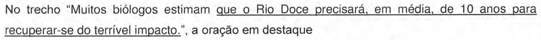 Recorte do enunciado da questão 16, com sublinhada a oração “que o Rio Doce precisará, em média, de 10 anos para recuperar-se do terrível impacto.”