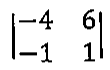 Matriz 2 por 2 com primeira linha −4 e 6 e segunda linha −1 e 1.