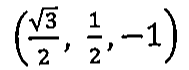 Terna (raiz de 3 sobre 2, 1 sobre 2, −1).