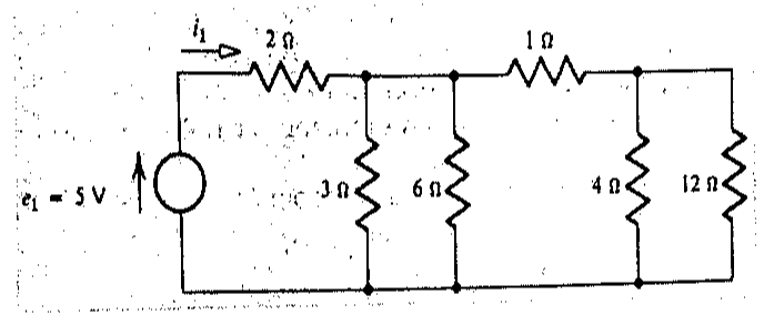 Circuito com fonte de tensão e1 = 5 V, corrente i1 passando por resistor de 2 Ω, seguido de resistores de 3 Ω e 6 Ω em paralelo, resistor série de 1 Ω e resistores de 4 Ω e 12 Ω em paralelo.
