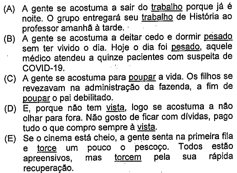 Alternativas (A) a (E) com as palavras sublinhadas em cada par: “trabalho”/“trabalho”, “pesado”/“pesado”, “poupar”/“poupar”, “vista”/“vista”, “torce”/“torcem”.
