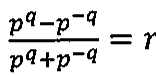 Equação: fração com numerador p elevado a q menos p elevado a menos q e denominador p elevado a q mais p elevado a menos q, igual a r.