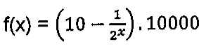 Função f(x) igual a, entre parênteses, 10 menos 1 sobre 2 elevado a x, multiplicado por 10000.