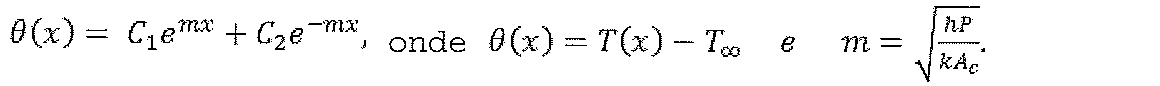Expressões: θ(x) = C1e^(mx) + C2e^(−mx), onde θ(x) = T(x) − T∞ e m = raiz quadrada de hP/(kAc).