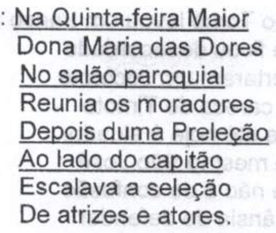 Estrofe do Texto II com os versos sublinhados indicados: "Na Quinta-feira Maior" (sublinhado), "Dona Maria das Dores", "No salão paroquial" (sublinhado), "Reunia os moradores", "Depois duma Preleção" (sublinhado), "Ao lado do capitão" (sublinhado), "Escalava a seleção", "De atrizes e atores."