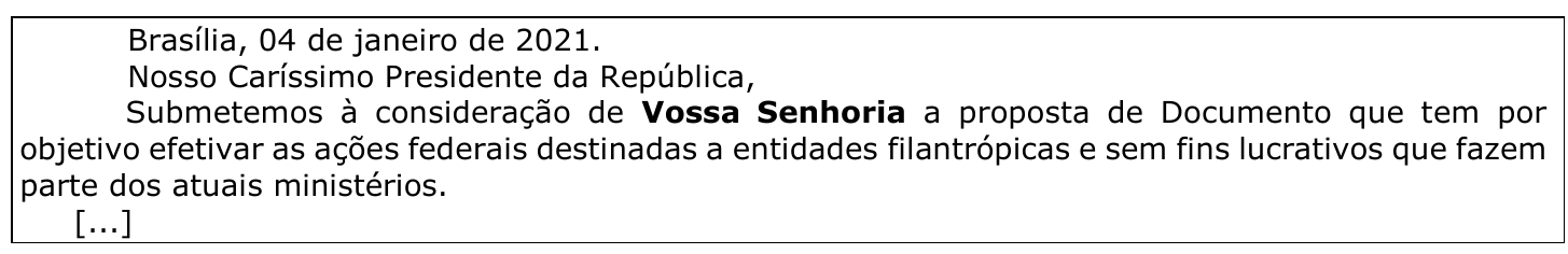 Quadro com fragmento de documento: "Brasília, 04 de janeiro de 2021. Nosso Caríssimo Presidente da República, Submetemos à consideração de Vossa Senhoria a proposta de Documento que tem por objetivo efetivar as ações federais destinadas a entidades filantrópicas e sem fins lucrativos que fazem parte dos atuais ministérios. [...]". A expressão "Vossa Senhoria" aparece em negrito.