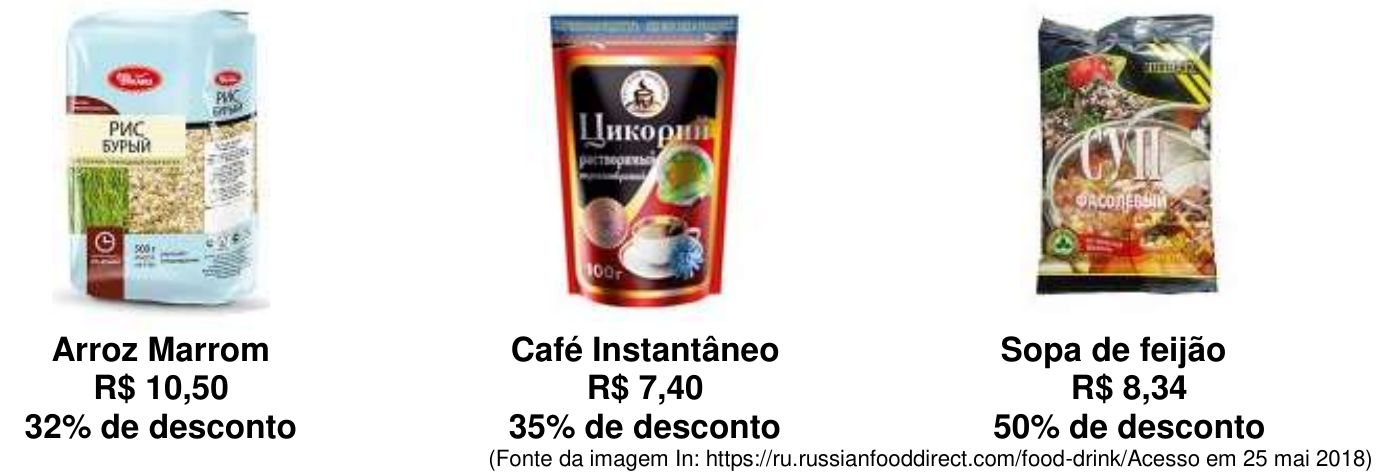 Três produtos com fotos das embalagens: Arroz Marrom, R$ 10,50, 32% de desconto; Café Instantâneo, R$ 7,40, 35% de desconto; Sopa de feijão, R$ 8,34, 50% de desconto. Abaixo, a fonte: ru.russianfooddirect.com/food-drink, acesso em 25 mai 2018.