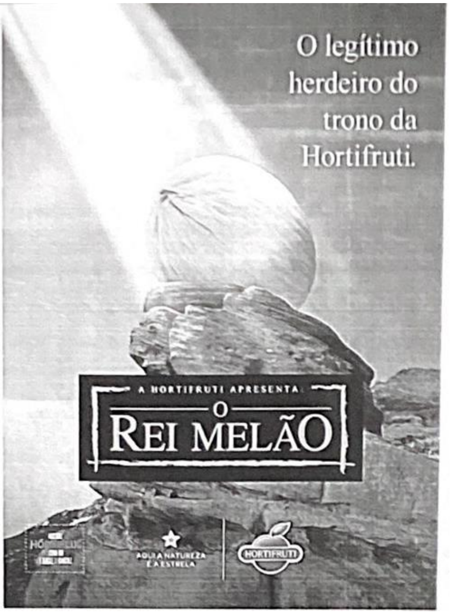 Peça publicitária da Hortifruti: um melão sobre uma rocha, iluminado por um feixe de luz, em paisagem que lembra o filme O Rei Leão. Texto: 'O legítimo herdeiro do trono da Hortifruti.' e 'A Hortifruti apresenta O Rei Melão'.