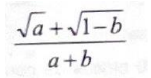 (raiz de a + raiz de (1 − b)) dividido por (a + b).