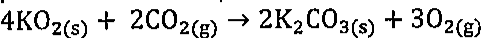Equação: 4 KO2 (s) + 2 CO2 (g) → 2 K2CO3 (s) + 3 O2 (g).