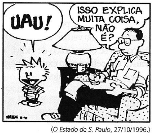 Quadrinho do Calvin: o menino diz "Uau!" e o pai, sentado numa poltrona lendo, responde "Isso explica muita coisa, não é?". Abaixo: "(O Estado de S. Paulo, 27/10/1996.)".